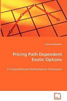 Pricing Path Dependent Exotic Options: A Comprehensive Mathematical Framework 3639055918 Book Cover