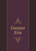 Greater Erie 5518545827 Book Cover
