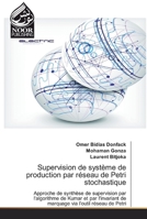 Supervision de système de production par réseau de Petri stochastique 6202352647 Book Cover