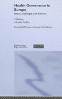 Health Governance in Europe: Issues, Challenges, and Theories 0415364523 Book Cover