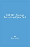 Okie Boy-The Great Depression and World War II 1425155421 Book Cover