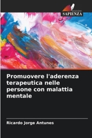 Promuovere l'aderenza terapeutica nelle persone con malattia mentale (Italian Edition) 6207176170 Book Cover