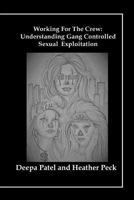 Working for the Crew: Understanding Gang Controlled Sexual Exploitation 198530077X Book Cover