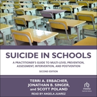 Suicide in Schools: A Practitioner's Guide to Multi-Level Prevention, Assessment, Intervention, and Postvention 2nd Edition B0GXCD27G7 Book Cover