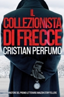 Il collezionista di frecce (Laura Badía, criminalista nella Patagonia) (Italian Edition) B0FHKL3QZR Book Cover