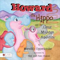Howard the Hippo and the Great Mountain Adventure 1630634794 Book Cover