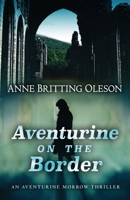 Aventurine on the Border (An Aventurine Morrow Thriller) 1645995216 Book Cover