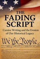 The Fading Script: Cursive Writing and the Erosion of Our Historical Legacy B0FRMXWYYG Book Cover