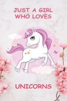 Just a Girl Who Loves Unicorns Notebook: Composition Journal for Kids, Girls Who Love Unicorns and Animals Notebook for Animal and Nature Lovers: Just a Girl Who Loves Unicorns Notebook: Composition J 1660282624 Book Cover