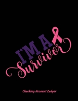 Checking Account Ledger: Large A4 Size 8.5" x 11" - Easy Reconciliation Pages - Balances on Every Page - Personal or Business Use - Cancer Survivor Cover 171165146X Book Cover