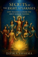 Secrets of the Eight Apsarases B0GF6D1MBX Book Cover