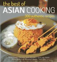 The Best of Asian Cooking: 300 Authentic Recipes 9814516147 Book Cover