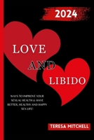 Love & Libido: Ways to Improve Your Sexual Health & Have Better, Healthy and Happy Sex Life! B0BVFBGHF9 Book Cover