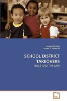SCHOOL DISTRICT TAKEOVERS: RACE AND THE LAW 3639197313 Book Cover