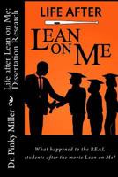 Life after Lean on Me - Dissertation Research: What happened to the REAL students after the movie "Lean on Me"? (Volume 2) 1490948880 Book Cover