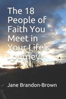 The 18 People of Faith You Meet in Your Life's Journey 107960717X Book Cover