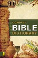 The Compact Bible Dictionary 0310220807 Book Cover