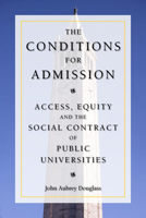 The Conditions for Admission: Access, Equity, and the Social Contract of Public Universities 0804755590 Book Cover