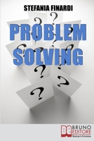 Problem Solving: Strumenti Pratici per Individuare, Analizzare, Risolvere i Problemi e Trasformarli in Opportunità 8861744133 Book Cover