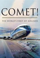 Comet! The World's First Jet Airliner 1781592799 Book Cover