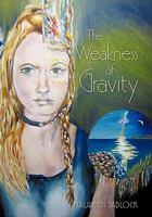 The Weakness of Gravity 1456726803 Book Cover