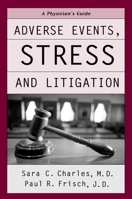 Adverse Events, Stress, and Litigation: A Physician's Guide 0195171489 Book Cover