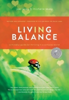 Living in Balance: A Mindful Guide for Thriving in a Complex World 1736754734 Book Cover