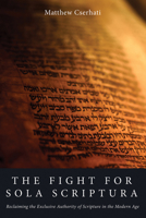 The Fight for Sola Scriptura B0DWCTW6HK Book Cover