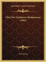 Uber Die Nutzbaren Muskatnusse 1160288062 Book Cover