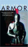 Beneath the Armor 1413444350 Book Cover