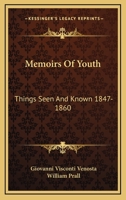Memoirs of Youth: things seen and known 1847-1860 1340966417 Book Cover