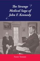 The Strange Medical Saga of JFK 1955934223 Book Cover