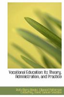 Vocational Education: Its Theory, Administration, and Practice 101711174X Book Cover