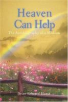 Heaven Can Help: The Autobiography of a Medium 0595455263 Book Cover