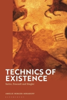 Technics of Existence: Sartre, Foucault and Stiegler 1350416215 Book Cover