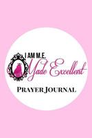 I AM M.E. Made Excellent Prayer Journal 1387697218 Book Cover