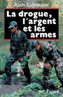 La Drogue, l'argent et les armes 221302586X Book Cover