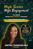 High Scores High Engagement: The Middle School Math's Teacher book B0H1TJ84X1 Book Cover