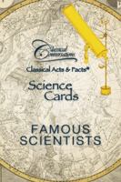 Classical Acts & Facts Science Cards: Seeking to Know Famous Scientists 099843731X Book Cover
