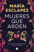 Mujeres que arden / Women on Fire (Spanish Edition) 8466677518 Book Cover