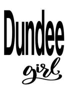 Dundee Girl: 6x9 College Ruled Line Paper 150 Pages 1729321658 Book Cover
