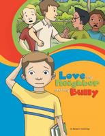 Love Thy Neighbor and Thy Bully 1524607606 Book Cover