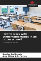 How to work with Ethnomathematics in an urban school? 6207777808 Book Cover
