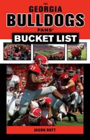 The Georgia Bulldogs Fans' Bucket List 162937332X Book Cover