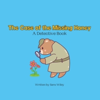 The Case of the Missing Honey: A Detective Book B0F6D8WMHJ Book Cover