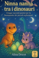 Ninna nanna tra i dinosauri: Cinque racconti poetici per la buonanotte dei piccoli esploratori - Dai 2 anni B0FT8TZ1Y2 Book Cover