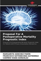 Proposal For A Postoperative Mortality Prognostic Index: Proposal Of A Postoperative Mortality Prognostic Index For Patients With Primary Intracerebral Hematoma. 6206107264 Book Cover