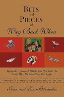 Bits and Pieces of Way Back When: Before Mrs. or Mom, a Hillbilly from New York, the Family Way, the Bonus Years, Post Scripts 1440110263 Book Cover