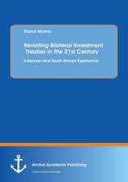 Revisiting Bilateral Investment Treaties in the 21st Century. A Kenyan and South African Experience 3960671695 Book Cover