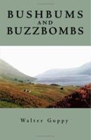 Bushbums and Buzzbombs 1412038073 Book Cover